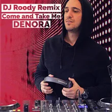 Come and Take Me (Dj Roody Remix)