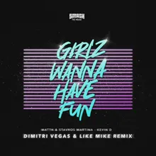 Girlz Wanna Have Fun-Dimitri Vegas & Like Mike Remix