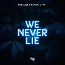 We Never Lie