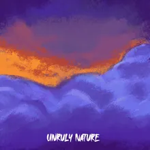 Unruly Nature