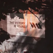 The Victory is Yours