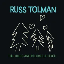 The Trees Are in Love with You