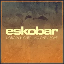 Nobody Higher - No One Above