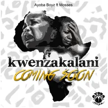 Kwenzakalani (feat. Mosses)