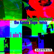 I Ain't-The Kenny Dope Remix Instrumental