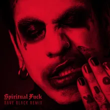 Spiritual Fuck (Dave Black Remix)