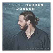 Lovsyng Herren hele jorden