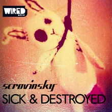 Sick & Destroyed-Live Mix