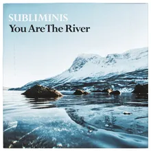 You Are The River