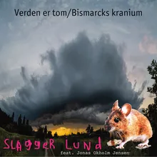 Verden er tom/Bismarcks kranium-Slaggey Mouse-remix, Instrumental