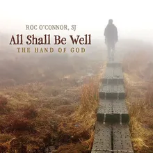 All Shall Be Well (The Hand of God)