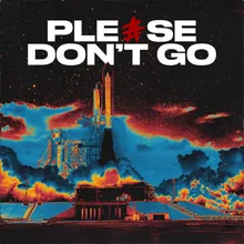 Please Don't Go