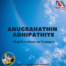 Anugrahathin Adhipathiye