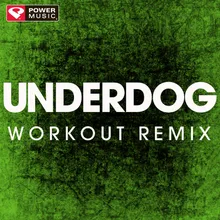 Underdog-Workout Extended Remix