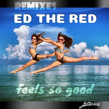 Feels so Good-Red House Mix