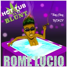 Hot Tub &'a Blunt-Tony Choy Remix