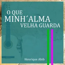 O Que Minh´alma Velha Guarda-Acústica