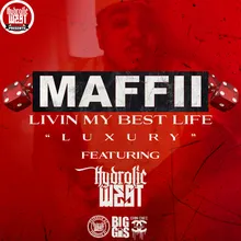 Hydrolic West Presents: Maffii - Livin My Best Life (Luxury)