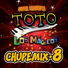 Chupe Mix 8: Veinte Años / Cuatro Caminos / Los Hombres No Deben de Llorar