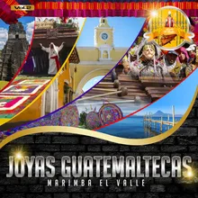 Popurri Guatemalteco: Chicacao / Ferrocarril de los Altos / Guatemala / Jardin Mazateco / La Patrona de Mi Pueblo