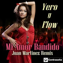 Mi Amor Bandido-Juan Martinez Remix
