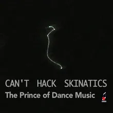 Can't Hack Skinatics-Deep Dark & Rich Mixx