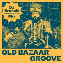 Old Bazaar Groove-DJ Branski Mix