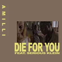 Die for You (feat. Serious Klein)