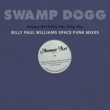 Happy Birthday You Dog You-Billy Paul Williams Space Funk Mix