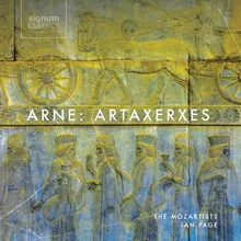 Artaxerxes, Act II: Recitative: “Ah me, at poor Arbaces’ parting”