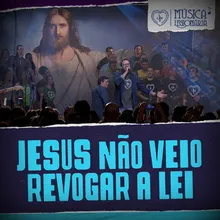 Jesus Não Veio Revogar a Lei