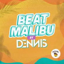Beat Malibu By Dennis