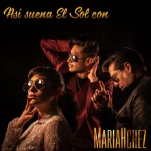 Así Suena Con MariaHchez: Ahora Te Puedes Marchar / La Chica del Bikini Azul / Cómo Es Posible Que a Mi Lado / Cuando Calienta el Sol / Qué Nivel de Mujer / Será Que No Me Amas / Suave