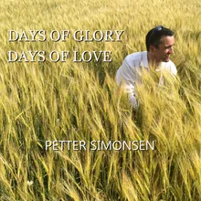 Days of Glory, Days of Love