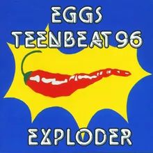 Eggs Teenbeat 96 Exploder Let's Go!