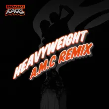 Heavyweight A.M.C Remix