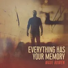 Everything Has Your Memory