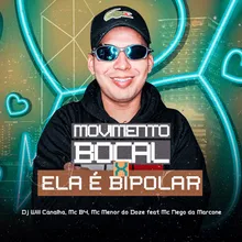 Movimento Bocal - Ela É Bipolar