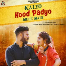 Kalyo Kood Padyo Mele Main