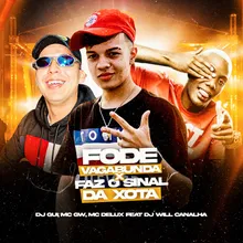 Fode Vagabunda X Faz o Sinal da Xota