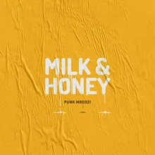 Milk & Honey (feat. FKA Mash)