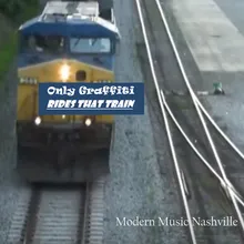 Only Grafitti Rides That Train