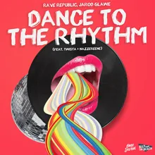 Dance to the Rhythm