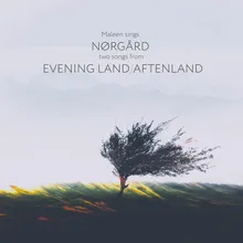 Two songs from Evening Land / Aftenland