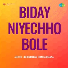 Biday Niyechho Bole