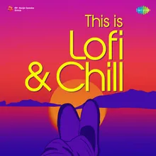 Main Tujh Ko Maut De Doon - Lofi Chill