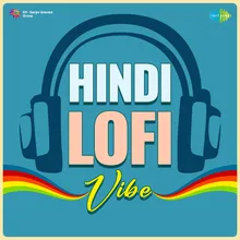 Kya Hua Tera Vada - LoFi