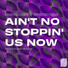 Ain't No Stoppin' Us Now Eric Kupper Classic Extended Vocal Mix