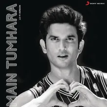 Main Tumhara : Lo-fi Version Tribute to Sushant Singh Rajput