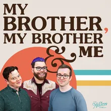 My Life Is Better With You My Brother, My Brother and Me Podcast Theme Song